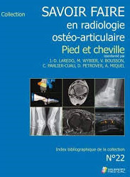 Savoir faire en radiologie ostéo-articulaire: Pied et Cheville