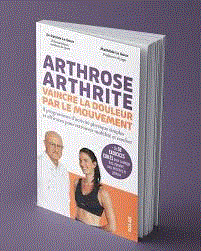 Arthrose, arthrite, vaincre la douleur par le mouvement