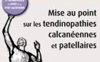 Mise au point sur les tendinopathies calcanéennes et patellaires